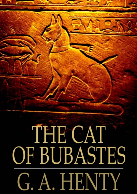The Cat of Bubastes : A Tale of Ancient Egypt, EPUB eBook