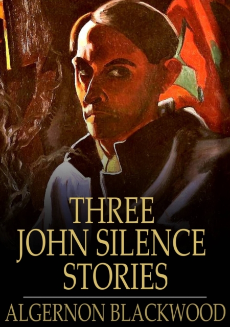 Three John Silence Stories, EPUB eBook