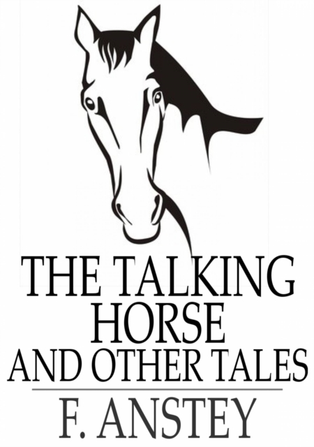 The Talking Horse : And Other Tales, EPUB eBook