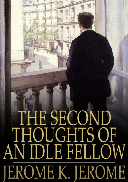 The Second Thoughts of an Idle Fellow, EPUB eBook