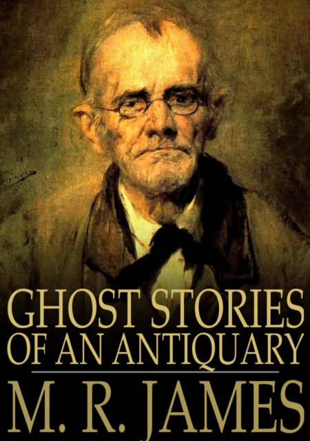 Ghost Stories of an Antiquary, EPUB eBook