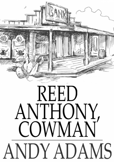 Reed Anthony, Cowman : An Autobiography, EPUB eBook