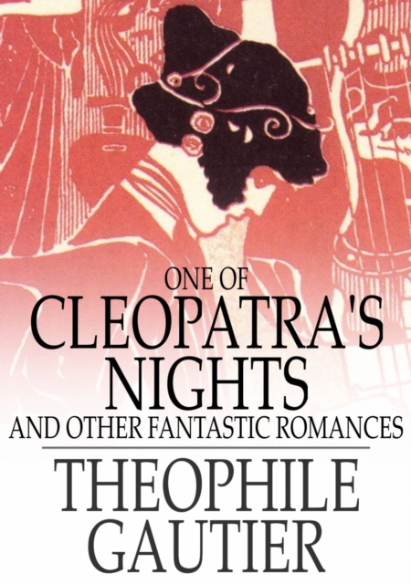 One of Cleopatra's Nights : And Other Fantastic Romances, EPUB eBook