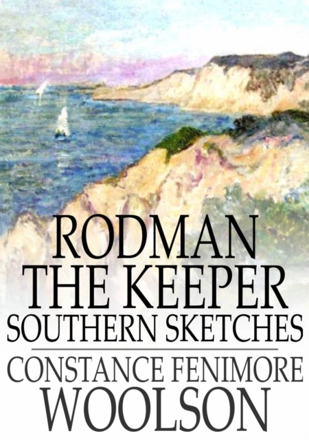 Rodman the Keeper : Southern Sketches, EPUB eBook