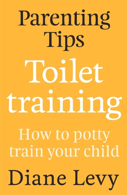 Parenting Tips: Toilet Training : How to Potty Train Your Child, EPUB eBook