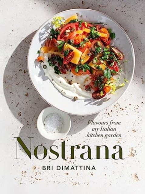 Nostrana : Flavours from my Italian kitchen garden, Hardback Book
