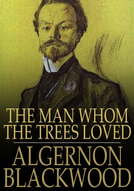 The Man Whom the Trees Loved, EPUB eBook