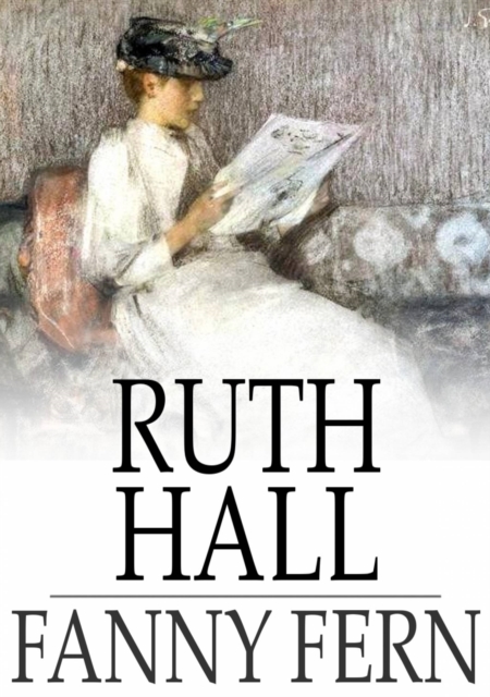 Ruth Hall : A Domestic Tale of the Present Time, EPUB eBook