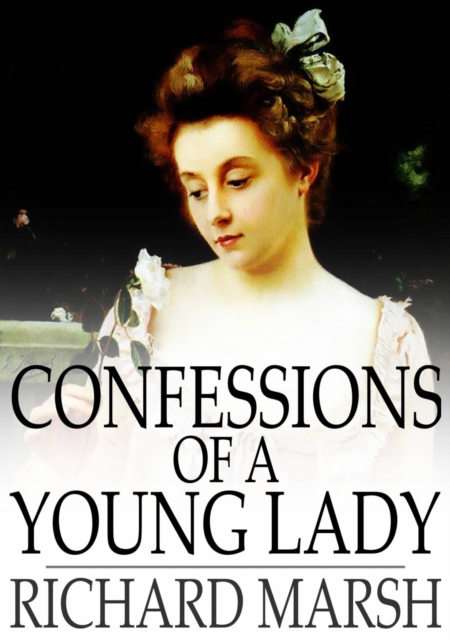 Confessions of a Young Lady : Her Doings and Misdoings, EPUB eBook