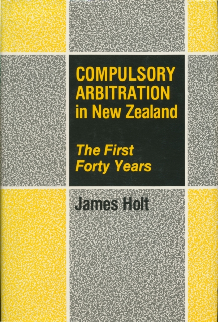 Compulsory Arbitration in New Zealand, PDF eBook