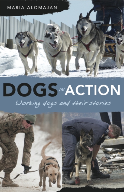 Dogs in Action : Working dogs and their stories, EPUB eBook