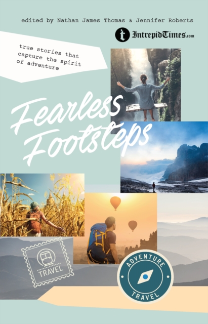 Fearless Footsteps : True Stories That Capture the Spirit of Adventure, PDF eBook