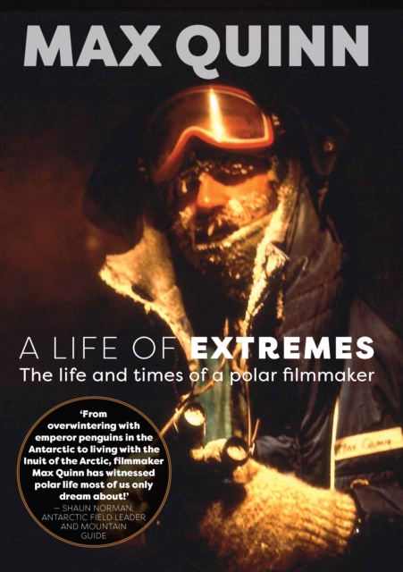 A Life of Extremes : The Life and Times of a Polar Filmmaker, EPUB eBook