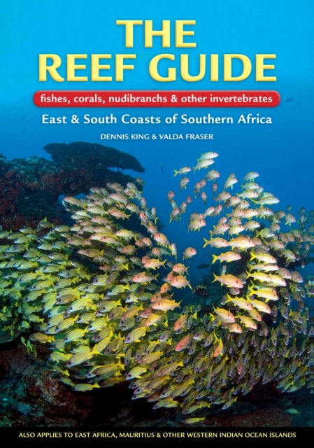 The Reef Guide : fishes, corals, nudibranchs & other vertebratesEast & South Coasts of Southern Africa, EPUB eBook