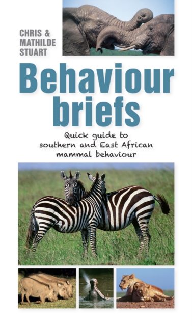 Behaviour Briefs : Quick guide to southern & East African animal behaviour, EPUB eBook