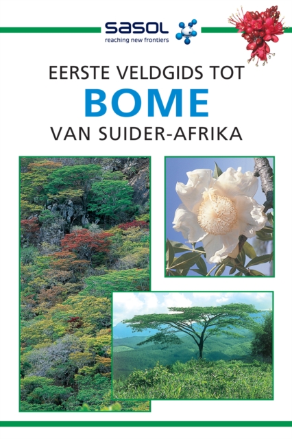 Sasol Eerste Veldgids tot Bome van Suider-Afrika, EPUB eBook