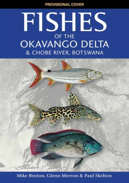 Fishes of the Okavango Delta and Chobe River, Paperback / softback Book