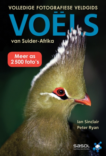 Volledige Fotografiese Veldgids: Voels van Suider-Afrika, EPUB eBook