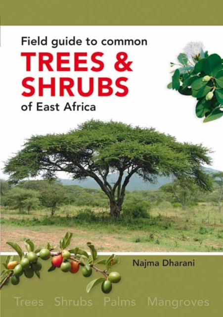 Field Guide to Common Trees and Shrubs of East Africa, Paperback / softback Book