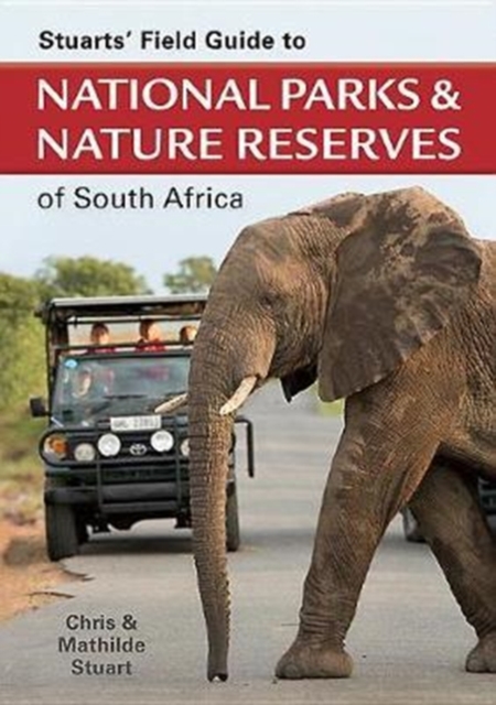 Stuarts' Field Guide to National Parks and Nature Reserves of South Africa, Paperback / softback Book