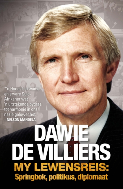 Dawie de Villiers : My lewensreis: Springbok, politikus, diplomaat, EPUB eBook