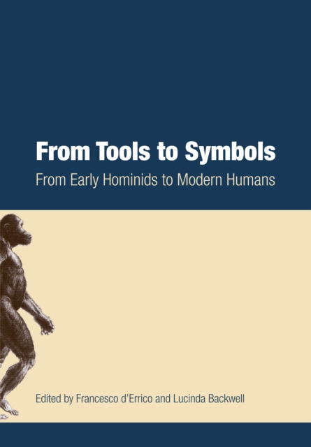 From Tools to Symbols : From Early Hominids to Modern Humans, EPUB eBook