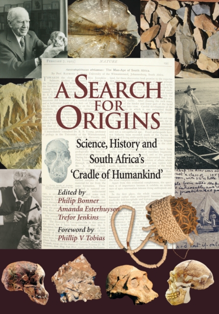A Search for Origins : Science, history and South Africa's 'Cradle of Humankind', EPUB eBook