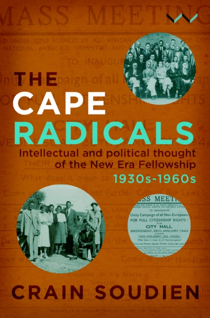Cape Radicals : Intellectual and political thought of the New Era Fellowship, 1930s-1960s, PDF eBook