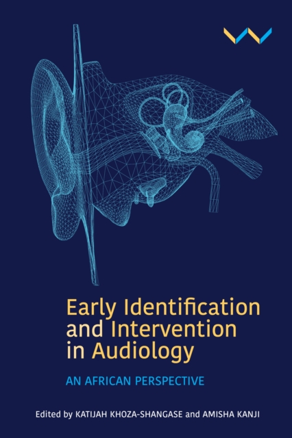 Early Detection and Intervention in Audiology : An African perspective, Paperback / softback Book