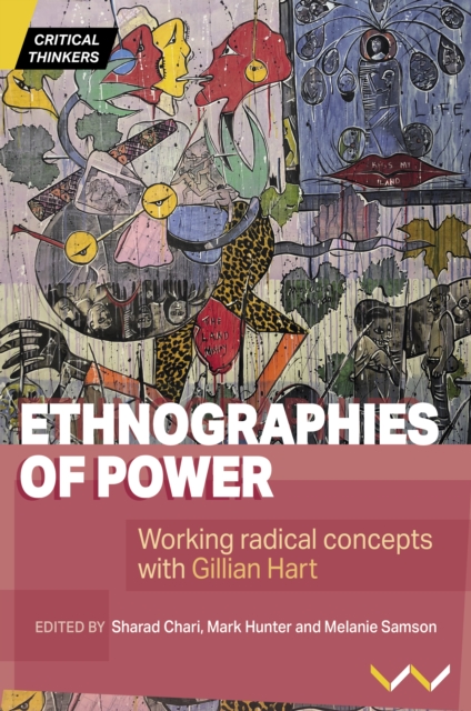 Ethnographies of Power : Working Radical Concepts with Gillian Hart, EPUB eBook