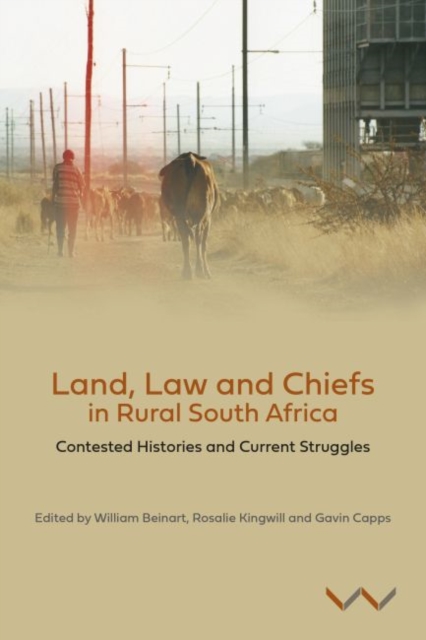 Land, Law and Chiefs in Rural South Africa : Contested histories and current struggles, Paperback / softback Book