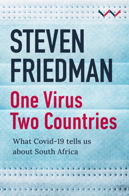 One Virus, Two Countries : What COVID-19 Tells Us About South Africa, PDF eBook