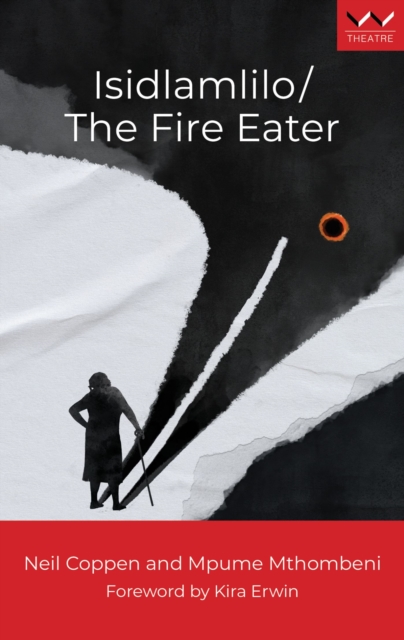 Isidlamlilo / The Fire Eater : A play, Paperback / softback Book