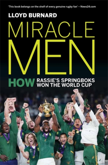 Miracle Men : How Rassie’s Springboks won the World Cup, Paperback / softback Book