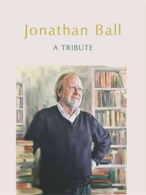 Jonathan Ball : A Tribute, Hardback Book