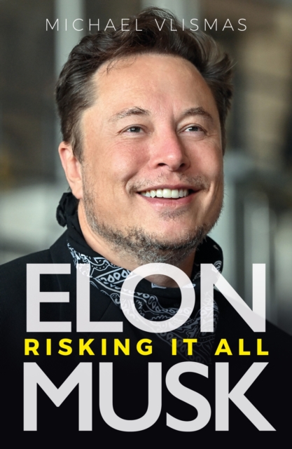 Elon Musk : Risking it all, Paperback / softback Book