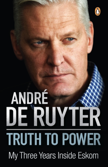 Truth to Power : My Three Years Inside Eskom, EPUB eBook