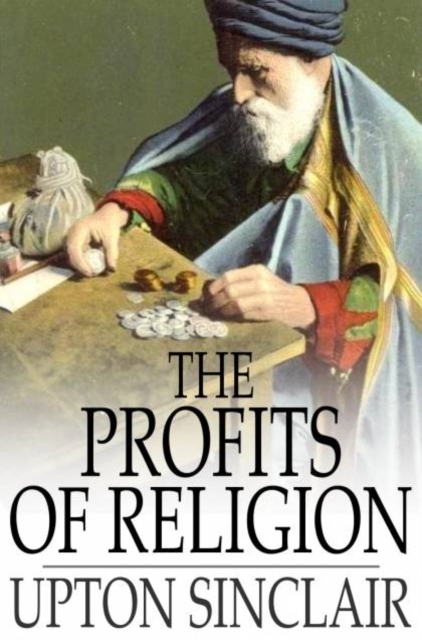 The Profits of Religion : An Essay in Economic Interpretation, PDF eBook