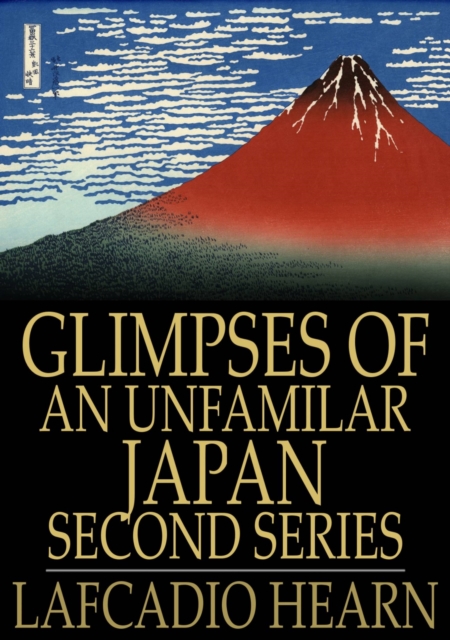 Glimpses of an Unfamilar Japan, Second Series, EPUB eBook