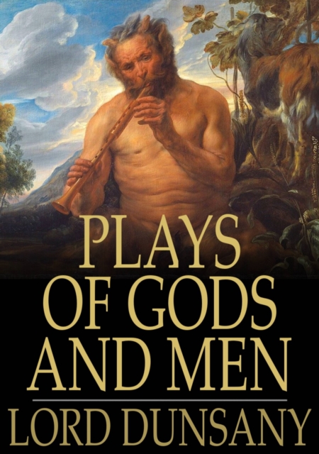 Plays of Gods and Men, EPUB eBook