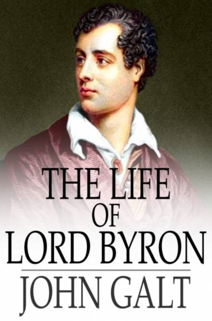 The Life of Lord Byron, PDF eBook