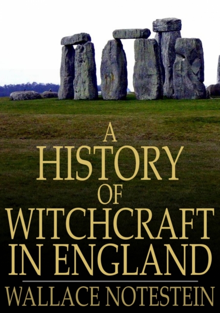 A History of Witchcraft in England : From 1558 to 1718, EPUB eBook