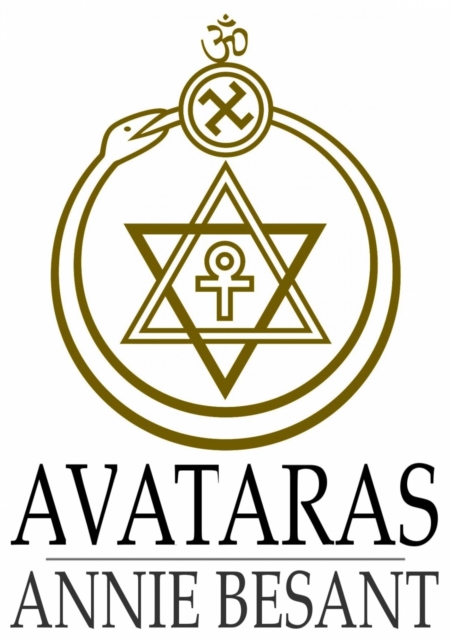 Avataras : Four Lectures Delivered at the Twenty-Fourth Anniversary Meeting of the Theosophical Society at Adyar, Madras, December, 1899, EPUB eBook