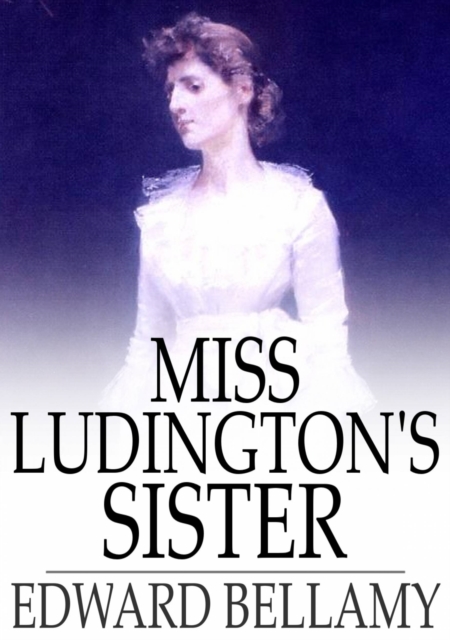 Miss Ludington's Sister, EPUB eBook