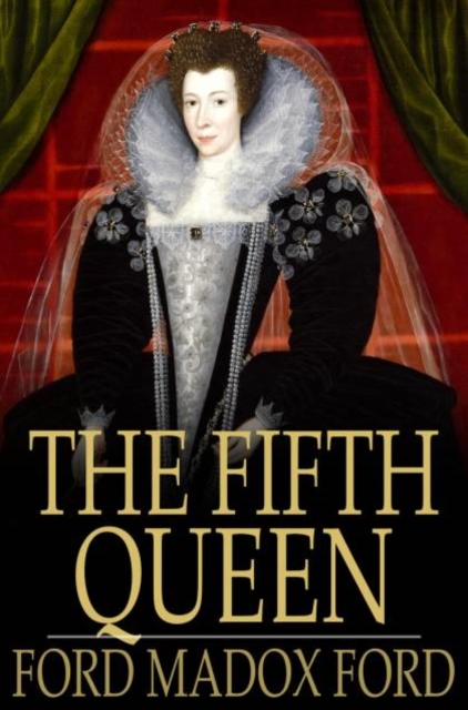 The Fifth Queen : And How She Came to Court, PDF eBook