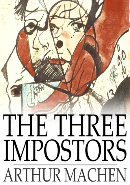 The Three Impostors : Or, The Transmutations, EPUB eBook