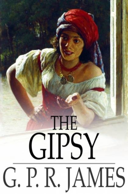 The Gipsy : A Tale, PDF eBook