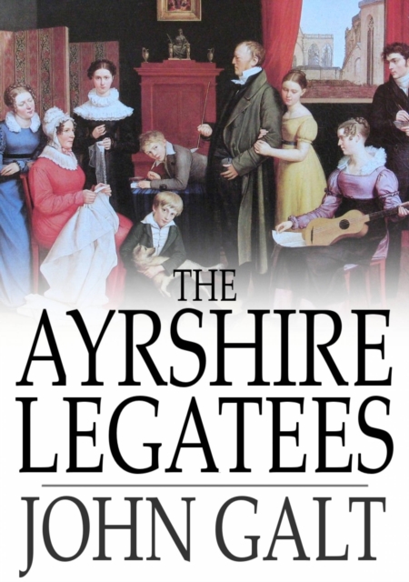 The Ayrshire Legatees : Or, The Pringle Family, EPUB eBook