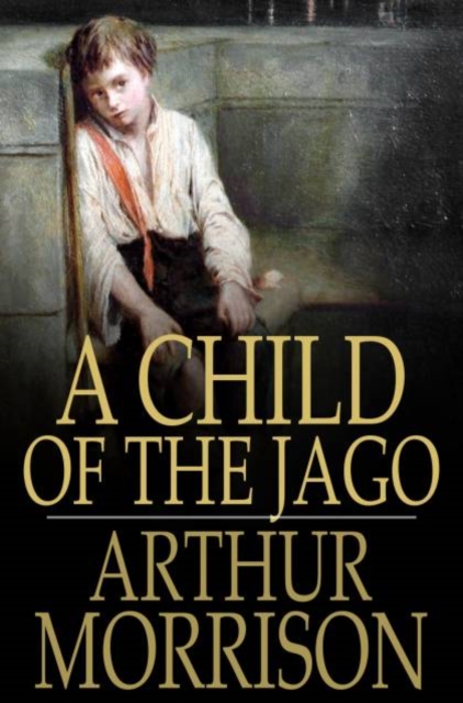 A Child of the Jago, PDF eBook