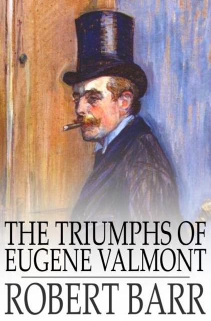The Triumphs of Eugene Valmont, PDF eBook